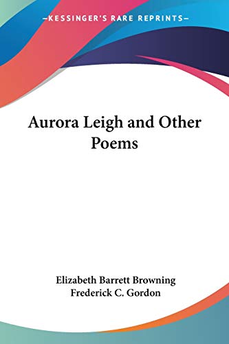 9781417918645: Aurora Leigh and Other Poems