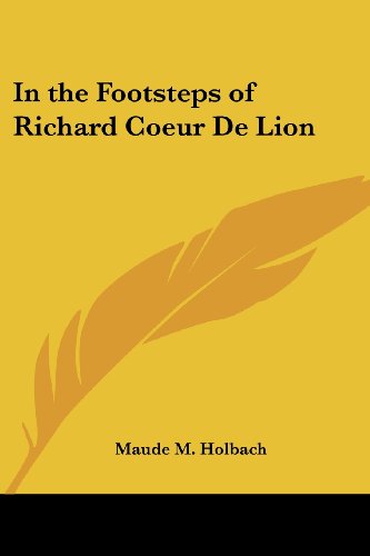 Stock image for In the Footsteps of Richard Coeur De Lion for sale by California Books