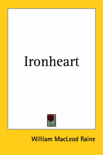 Ironheart (9781417924462) by William MacLeod Raine