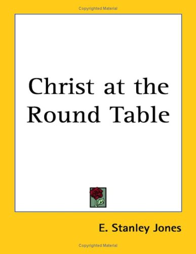 Christ at the Round Table (9781417927159) by Jones, E. Stanley