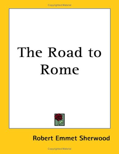 The Road to Rome (9781417927234) by Sherwood, Robert Emmet
