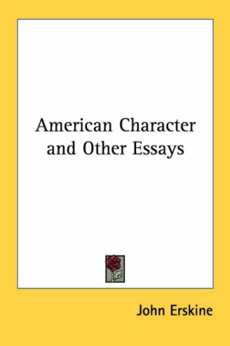 American Character And Other Essays (9781417929207) by Erskine, John