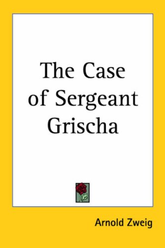 The Case of Sergeant Grischa (9781417933280) by Zweig, Arnold