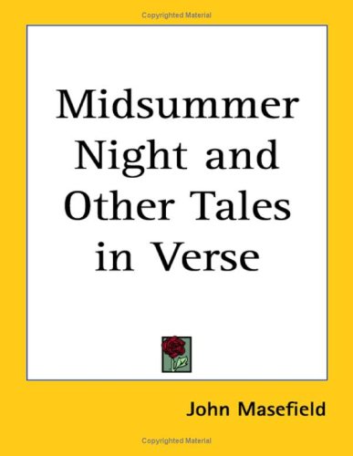 Midsummer Night And Other Tales in Verse (9781417935338) by Masefield, John