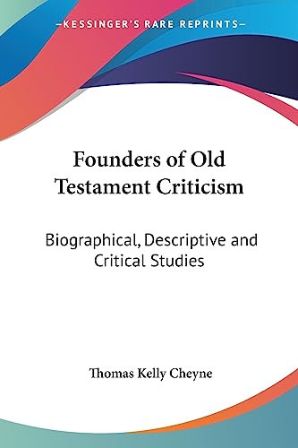 9781417946877: Founders of Old Testament Criticism: Biographical, Descriptive and Critical Studies