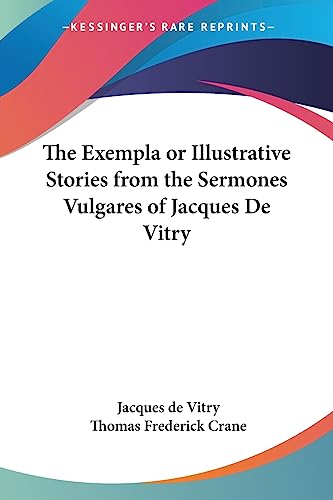Stock image for The Exempla or Illustrative Stories from the Sermones Vulgares of Jacques De Vitry for sale by California Books