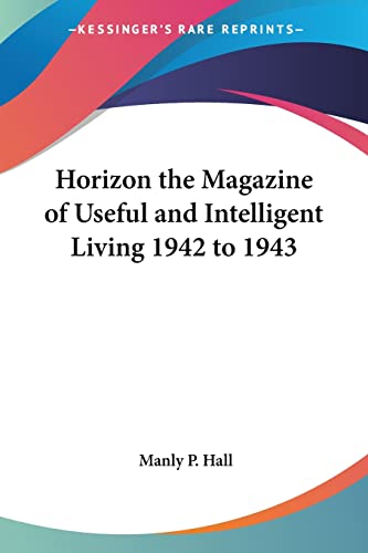 9781417950140: Horizon the Magazine of Useful and Intelligent Living 1942 to 1943