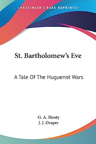 9781417961801: St. Bartholomew's Eve: A Tale Of The Huguenot Wars