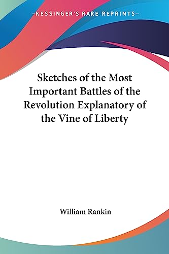 9781417965854: Sketches of the Most Important Battles of the Revolution Explanatory of the Vine of Liberty
