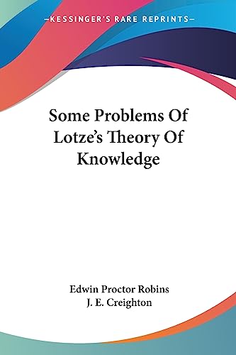 Beispielbild fr Some Problems Of Lotze's Theory Of Knowledge zum Verkauf von California Books