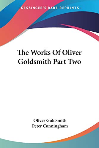 The Works Of Oliver Goldsmith Part Two (9781417969241) by Goldsmith, Oliver