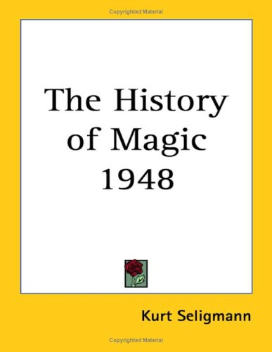 The History of Magic 1948 (9781417976997) by Seligmann, Kurt