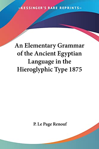 9781417977291: An Elementary Grammar of the Ancient Egyptian Language in the Hieroglyphic Type 1875