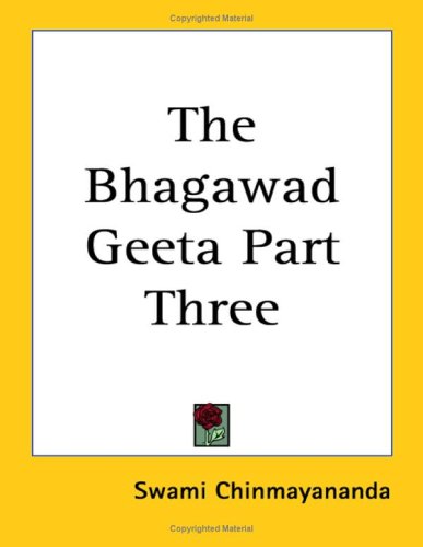 The Bhagawad Geeta Part Three (9781417982929) by Chinmayananda, Swami