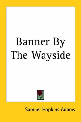 Banner by the Wayside (9781417985302) by Adams, Samuel Hopkins