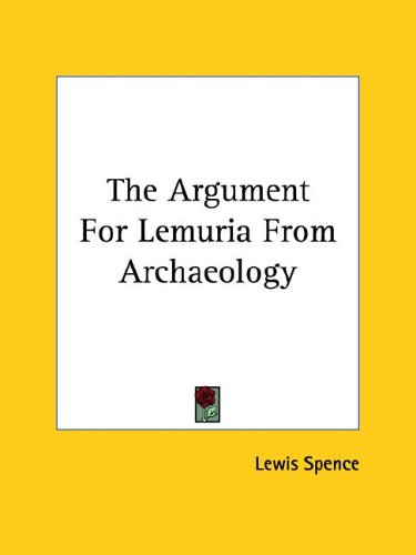 The Argument for Lemuria from Archaeology (9781417987184) by Spence, Lewis