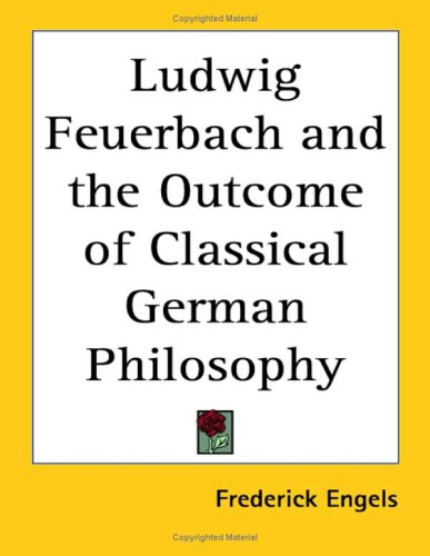 9781417994670: Ludwig Feuerbach and the Outcome of Classical German Philosophy