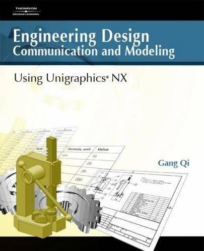 9781418011499: Engineering Design Communication and Modeling Using Unigraphics NX