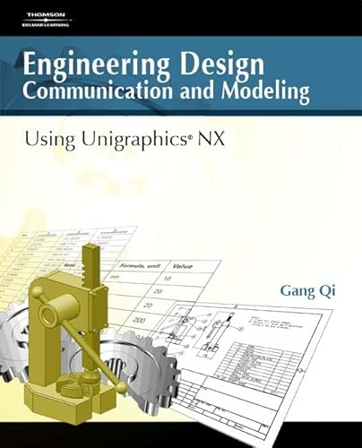 Stock image for Engineering Design Communication and Modeling Using Unigraphics Nx for sale by ThriftBooks-Dallas