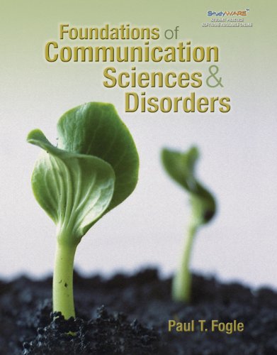 Foundations of Communication Sciences and Disorders - Fogle, Paul T