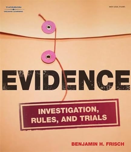 9781418016920: Evidence: Investigation, Rules and Trials (West Legal Studies)