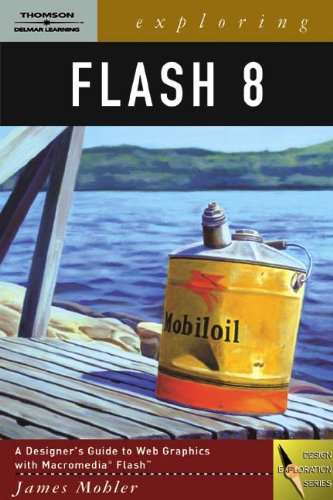 Exploring Flash 8 (9781418019808) by Mohler, James L.