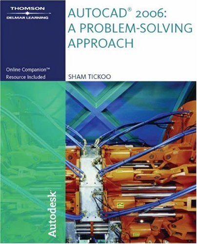 Autocad 2006: A Problem Solving Approach (9781418020415) by Tickoo, Sham