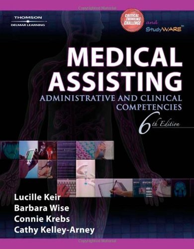 Medical Assisting: Administrative and Clinical Competencies (9781418032661) by Keir, Lucille; Wise, Barbara A.; Krebs, Connie; Kelley-Arney, Cathy