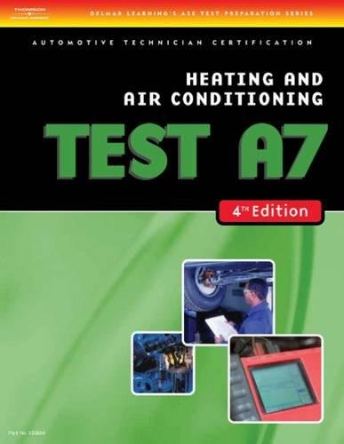 Beispielbild fr ASE Test Preparation- A7 Heating and Air Conditioning TEST A7(Delmar Learning's Ase Test Prep Series) zum Verkauf von HPB-Red