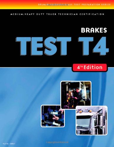 9781418048310: Ase Test Preparation Medium/heavy Duty Truck Series Test T4: Brakes (Thomson Delmar Learning's Ase Test Preperation Series)