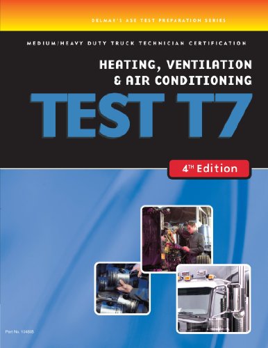 Stock image for ASE Test Preparation Medium/Heavy Duty Truck Series Test T7: Heating, Ventilation, and Air Conditioning for sale by Better World Books Ltd