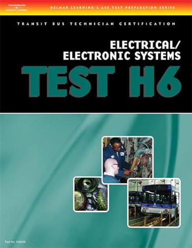 Beispielbild fr ASE Transit Bus Technician Certification H6: Electrical/Electronic Systems (ASE Test Preparation Series) zum Verkauf von Books From California