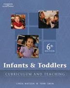 Infants and Toddlers: Curriculum and Teaching with Booklet (9781418050634) by Watson, Linda