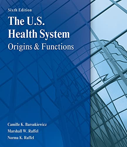 Beispielbild fr The U.S. Health System: Origins and Functions zum Verkauf von Buchpark