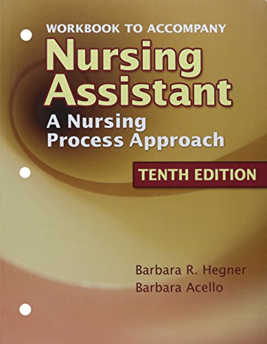 Nursing Assistant + Workbook: A Nursing Process Approach (9781418060749) by Hegner, Barbara R.; Acello, Barbara; Caldwell, Esther