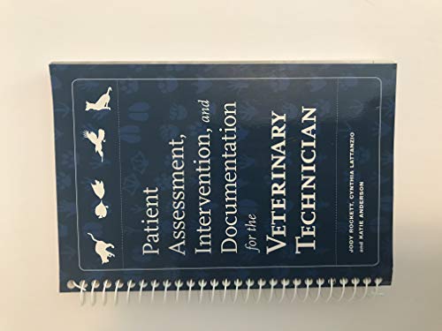 Beispielbild fr Patient Assessment, Intervention and Documentation for the Veterinary Technician: A Guide to Developing Care Plans and SOAP's (Veterinary Technology) zum Verkauf von BooksRun