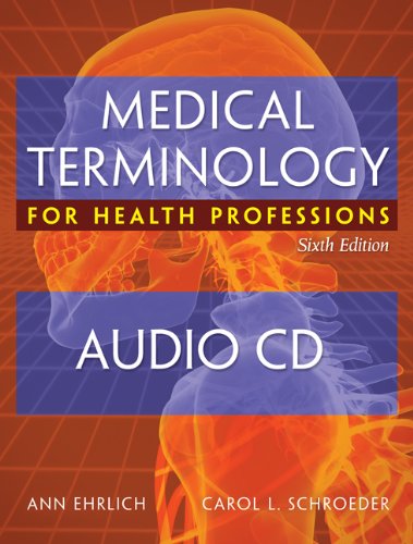 9781418072582: Audio CDs for Ehrlich/Schroeder S Medical Terminology for Health Professions, 6th