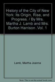 9781418147259: History of the City of New York, Volume 1: Its Origin, Rise, and Progress