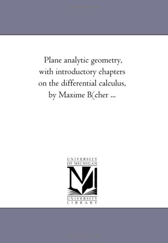 Beispielbild fr Plane analytic geometry, with introductory chapters on the differential calculus zum Verkauf von Lucky's Textbooks