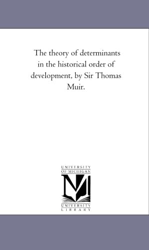 Beispielbild fr The theory of determinants in the historical order of development, by Sir Thomas Muir.: Vol. 4 zum Verkauf von Bookmans