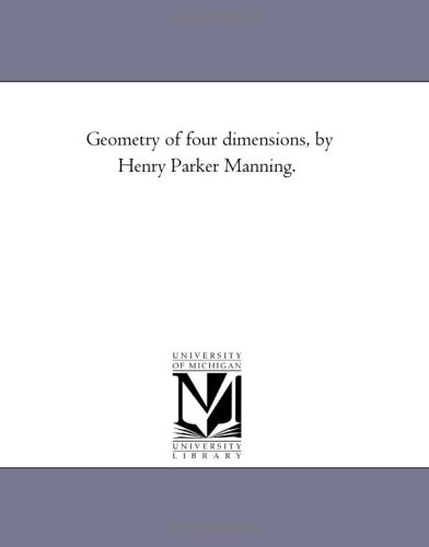 Beispielbild fr Geometry of four dimensions, by Henry Parker Manning. zum Verkauf von Lucky's Textbooks