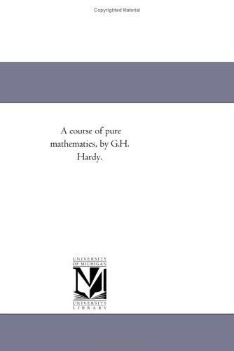 9781418184162: A course of pure mathematics, by G.H. Hardy.