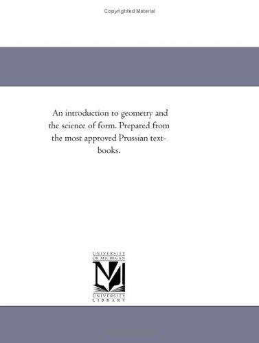 Stock image for An introduction to geometry and the science of form. Prepared from the most approved Prussian text-books. for sale by Revaluation Books