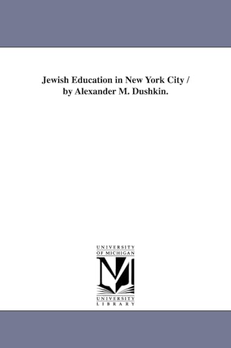 Stock image for Jewish education in New York city by Alexander M Dushkin for sale by PBShop.store US