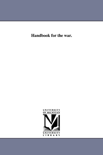 9781418192167: Handbook for the War. (Michigan Historical Reprint)