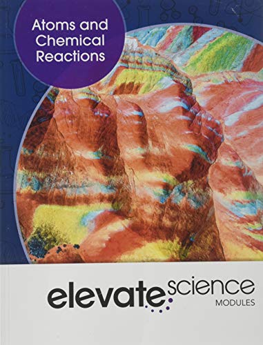 Beispielbild fr ELEVATE MIDDLE GRADE SCIENCE 2019 ATOMS AND CHEMICAL REACTIONS STUDENT EDITION GRADE 6/8 zum Verkauf von BooksRun