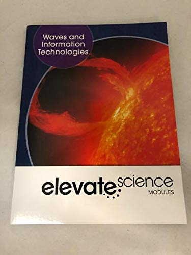 Beispielbild fr ELEVATE MIDDLE GRADE SCIENCE 2019 WAVES AND INFORMATION TECHNOLOGY STUDENT EDITION GRADE 6/8 zum Verkauf von BooksRun