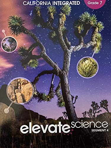 Stock image for Elevate Science, Instructional Segment 4; Grade 7, California Integrated Edition, c. 2020, 9781418310417, 1418310417 for sale by SecondSale