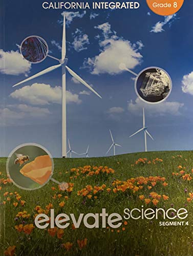 Stock image for Elevate Science, Instructional Segment 4; Grade 8, California Integrated Edition, c. 2020, 9781418310455, 141831045X for sale by HPB-Red