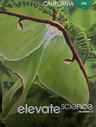 9781418310516: Elevate Science, Instructional Segment 2; Life, California Edition, c. 2020, 9781418310516, 1418310514